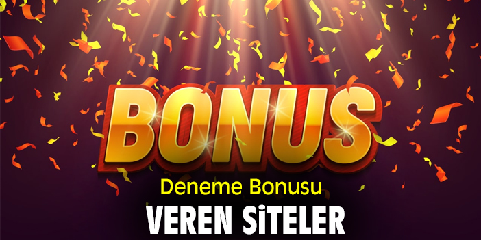 Deneme bonusu veren bahis siteleri